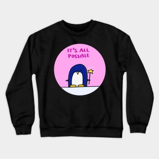 It's all possible - penguin with magic wand Crewneck Sweatshirt